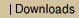 Downloads